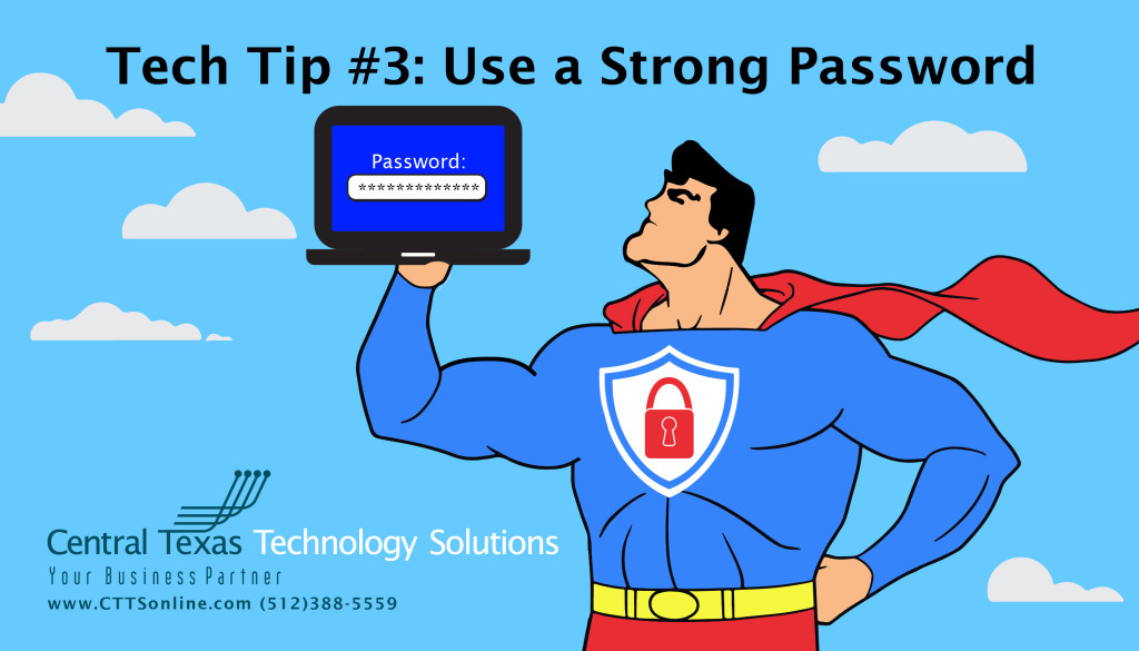 Tech Tip #3: Use a Strong Password