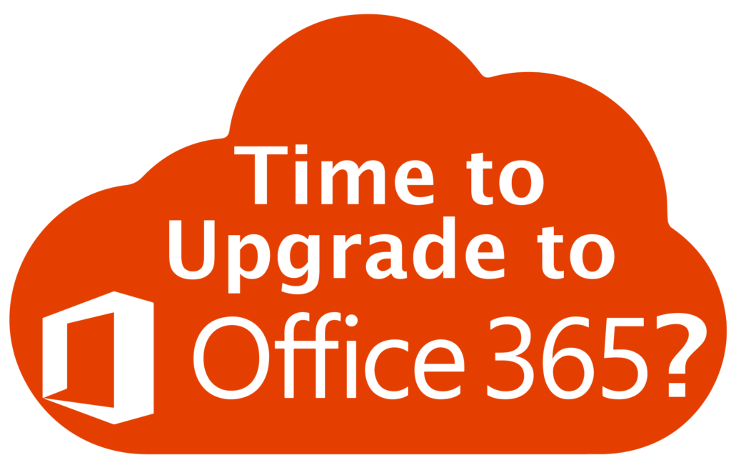Time to Upgrade to Office 365?