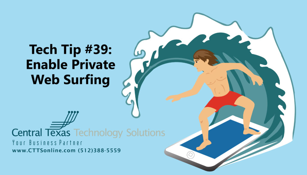 Tech Tip #39: Enable Private Web Surfing