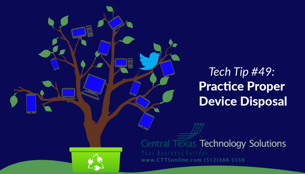 Tech Tip #49: Practice Proper Device Disposal