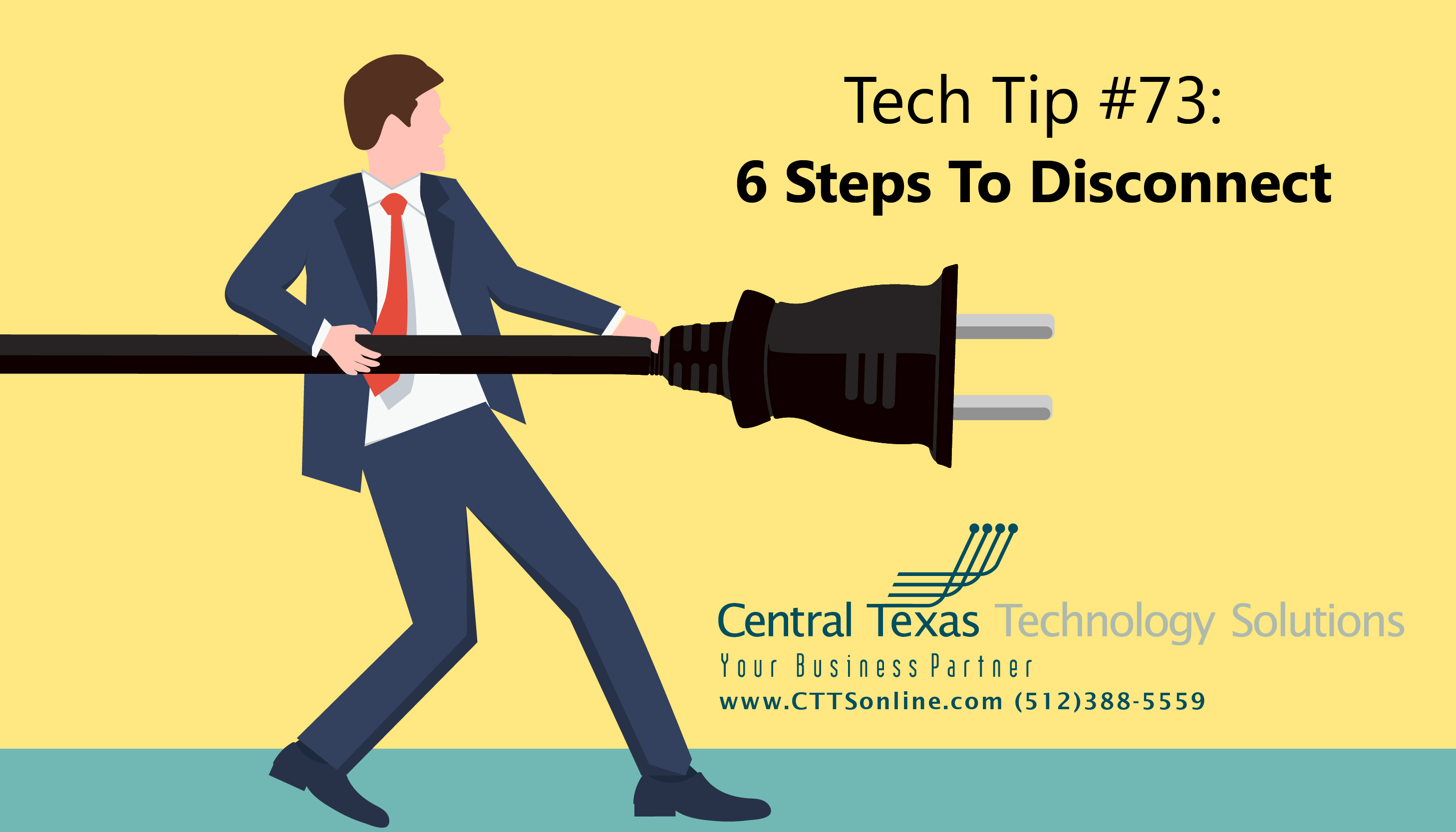 Tech Tip #73: 6 Steps To Disconnect