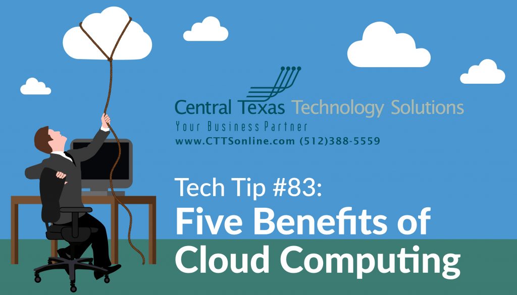 Tech Tip #83: Five Benefits of Cloud Computing