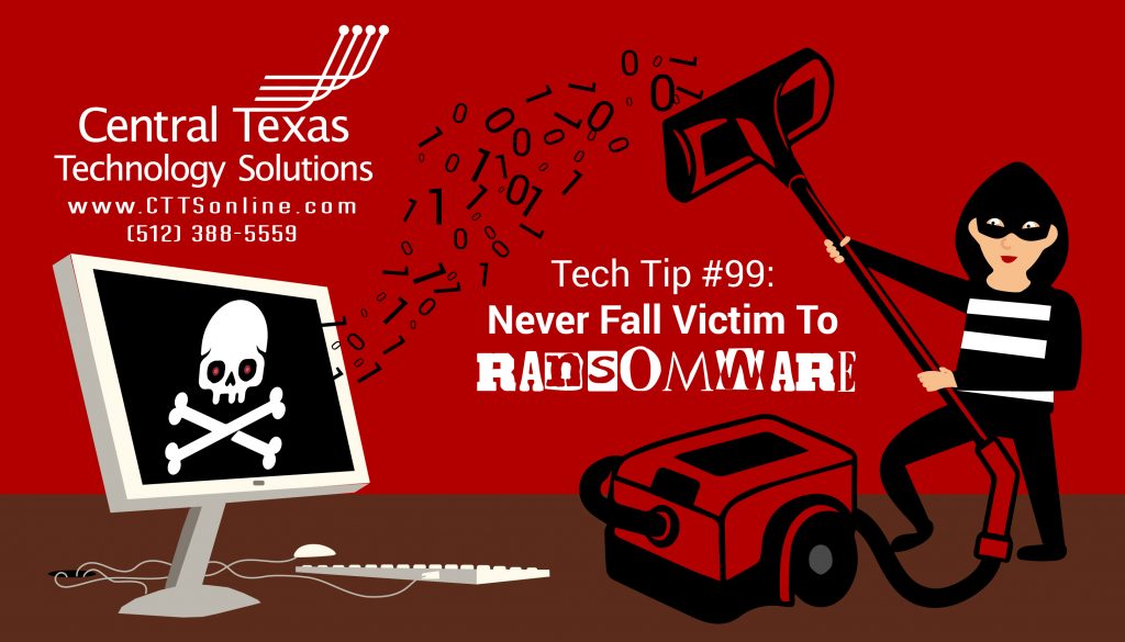Tech Tip #99: Never Fall Victim To Ransomware