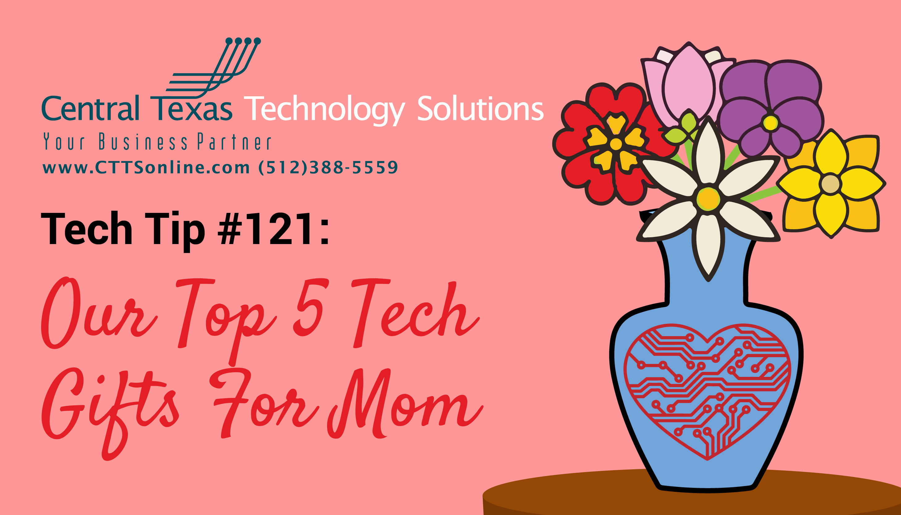 Top 5 Tech Gifts for Mom - IT Support Georgetown, TX