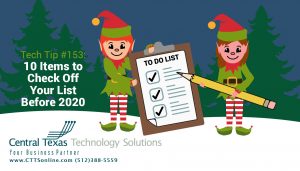 Tech Tip #153: 10 Items to Check Off Your List Before 2020