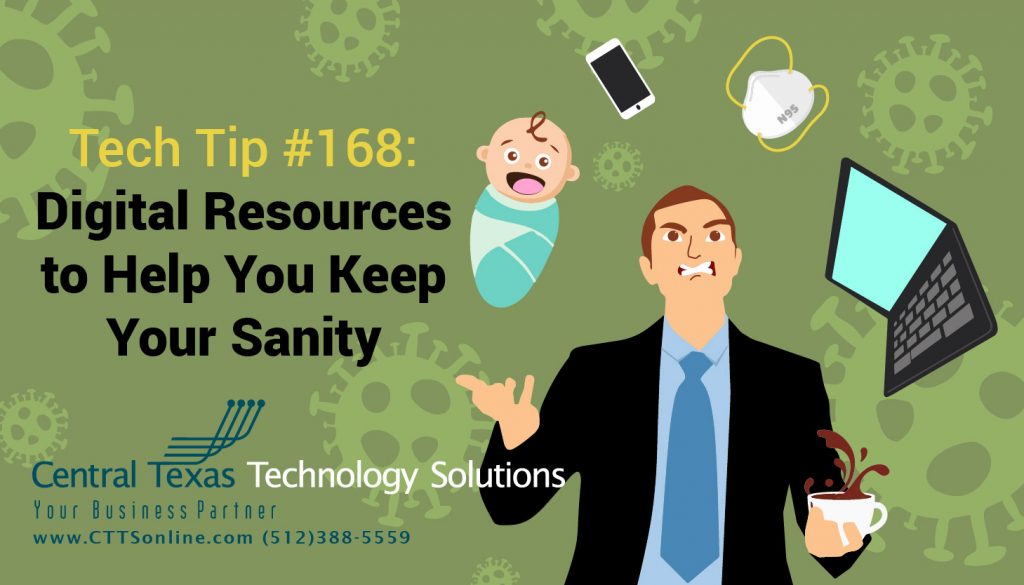 Tech Tip #168: Digital Resources to Help You Keep Your Sanity