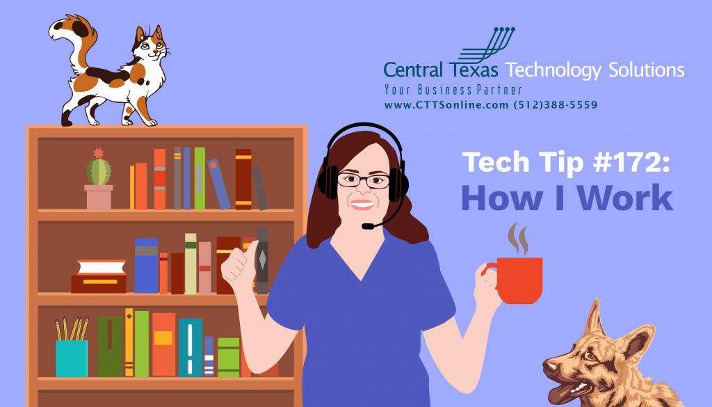 Tech Tip #172: How I Work