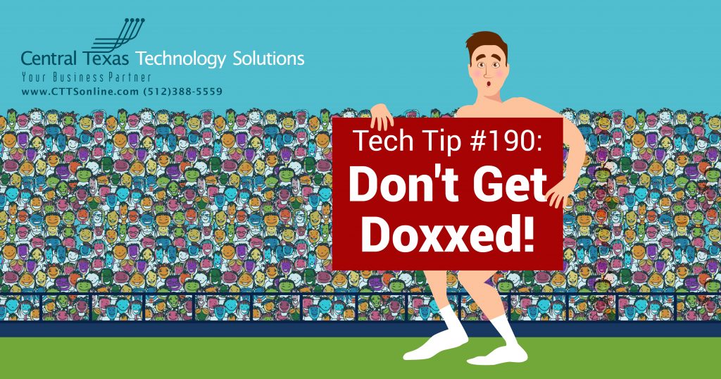 Tech Tip #190: Don't Get Doxxed!