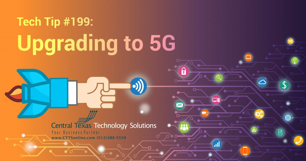 Tech Tip #199: Upgrading to 5G