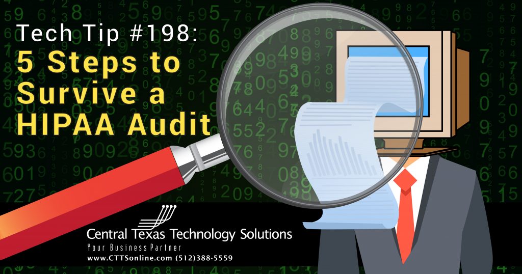 Tech Tip #198: 5 Steps to Survive a HIPAA Audit