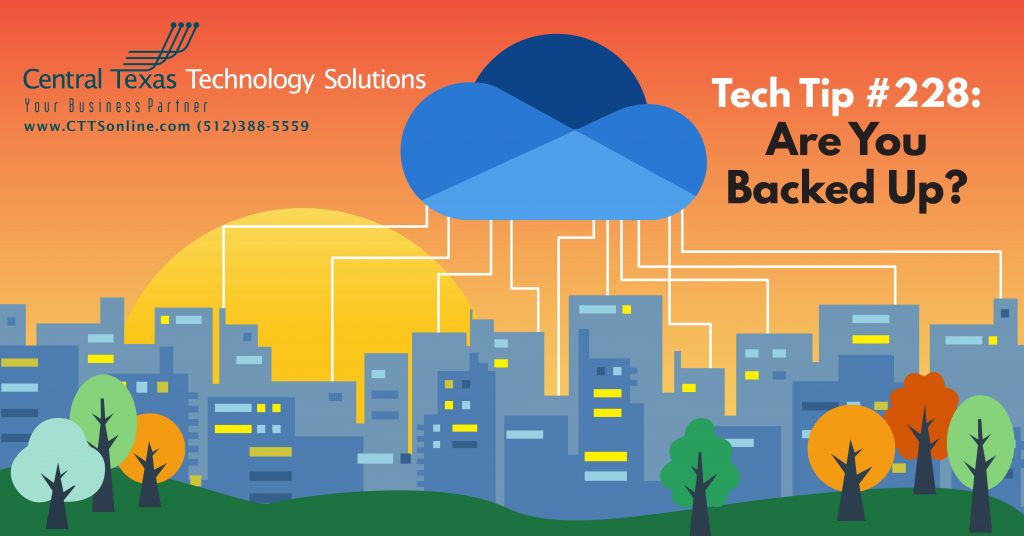 Tech Tip #228: Are You Backed Up?