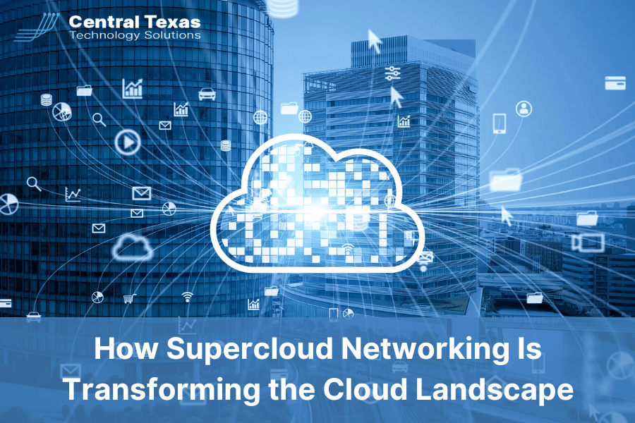 How Supercloud Networking Is Transforming the Cloud Landscape