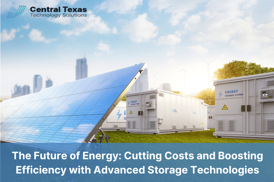 The Future of Energy: Cutting Costs and Boosting Efficiency with Advanced Storage Technologies