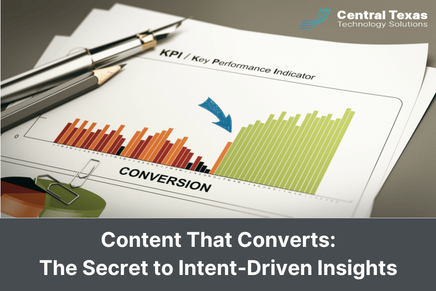 Content That Converts: The Secret to Intent-Driven Insights