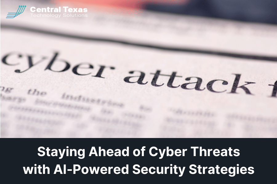 Staying Ahead of Cyber Threats with AI-Powered Security Strategies