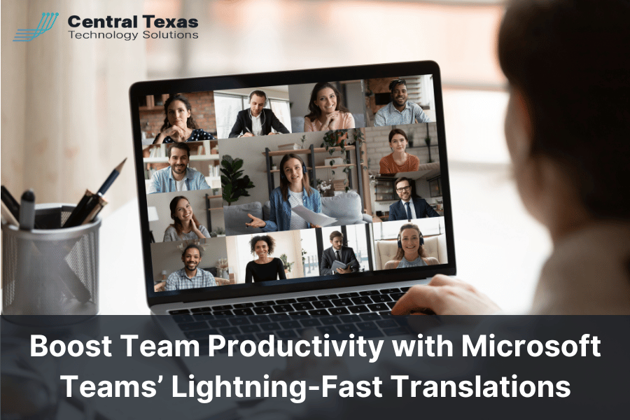 Boost Team Productivity with Microsoft Teams’ Lightning-Fast Translations