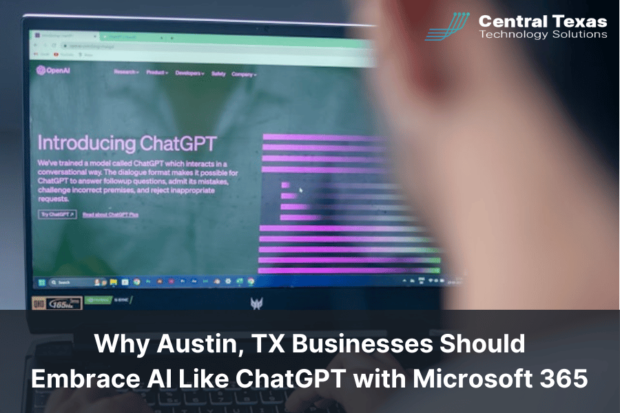 Why Austin, TX Businesses Should Embrace AI Like ChatGPT with Microsoft 365