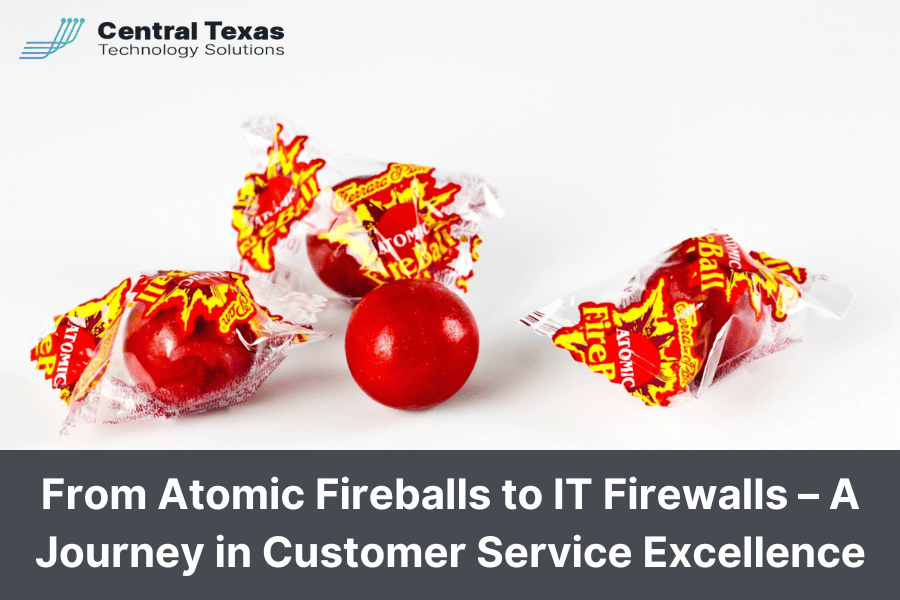 From Atomic Fireballs to IT Firewalls – A Journey in Customer Service Excellence