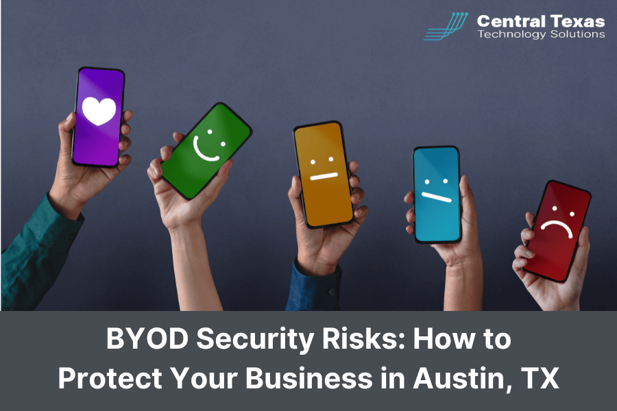 BYOD Security Risks: How to Protect Your Business in Austin, TX