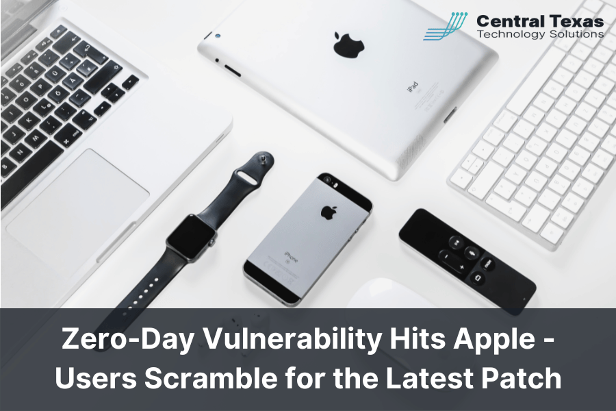 Zero-Day Vulnerability Hits Apple Users Scramble for the Latest Patch