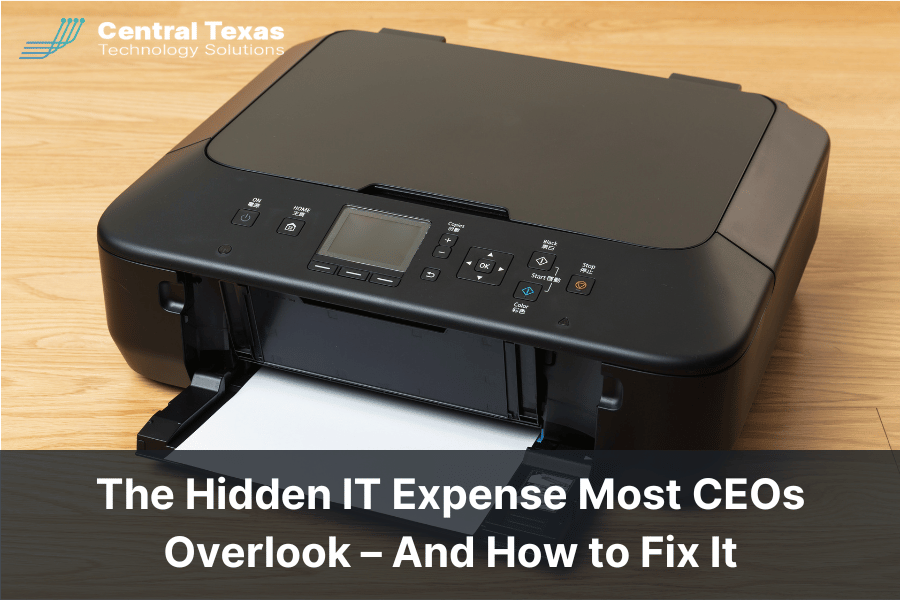 The Hidden IT Expense Most CEOs Overlook – And How to Fix It