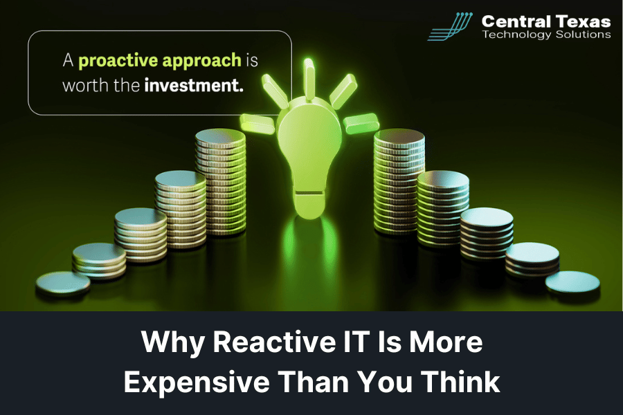 Why Reactive IT Is More Expensive Than You Think