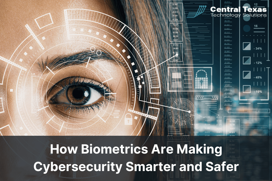 How Biometrics Are Making Cybersecurity Smarter and Safer