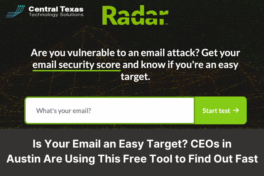 Is Your Email an Easy Target? CEOs in Austin Are Using This Free Tool to Find Out Fast