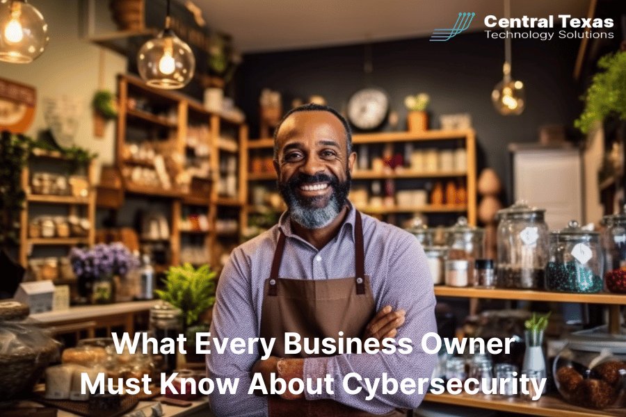What Every Business Owner Must Know About Cybersecurity
