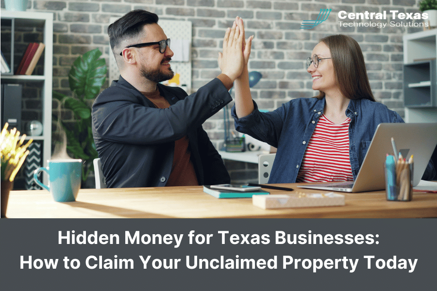Hidden Money for Texas Businesses: How to Claim Your Unclaimed Property Today