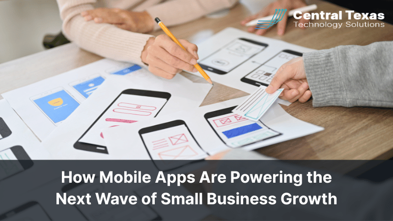 How Mobile Apps Are Powering the Next Wave of Small Business Growth