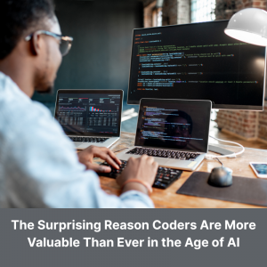 The Surprising Reason Coders Are More Valuable Than Ever in the Age of AI