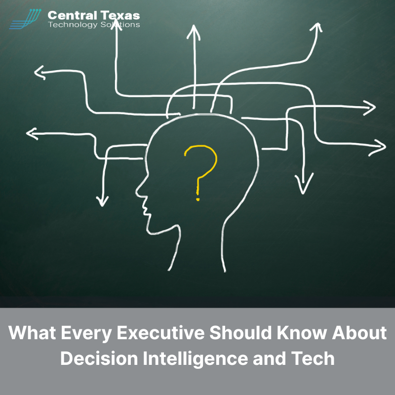 What Every Executive Should Know About Decision Intelligence and Tech
