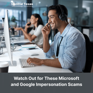 Watch Out for These Microsoft and Google Impersonation Scams