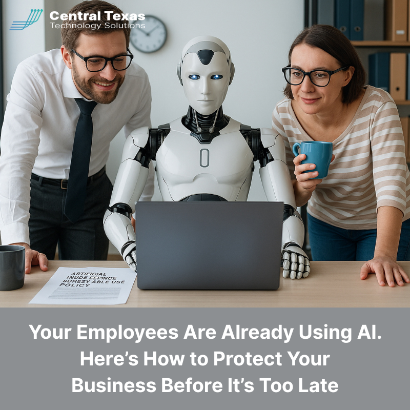 Your Employees Are Already Using AI — Here’s How to Protect Your Business Before It’s Too Late