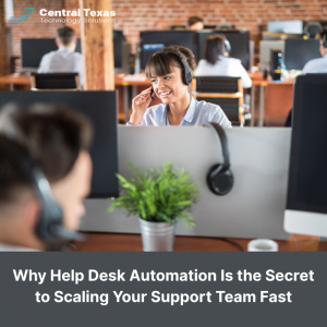 Why Help Desk Automation Is the Secret to Scaling Your Support Team Fast