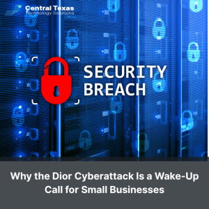 Why the Dior Cyberattack Is a Wake-Up Call for Small Businesses