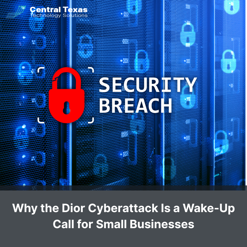 Why the Dior Cyberattack Is a Wake-Up Call for Small Businesses