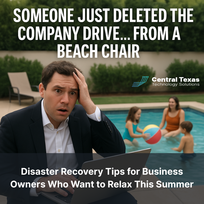 Disaster Recovery Tips for Business Owners Who Want to Relax This Summer