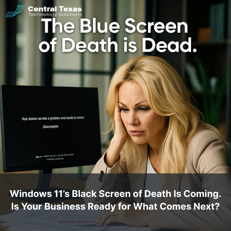 Windows 11’s Black Screen of Death Is Coming — Is Your Business Ready for What Comes Next?