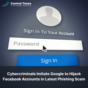 Cybercriminals Imitate Google to Hijack Facebook Accounts in Latest Phishing Scam