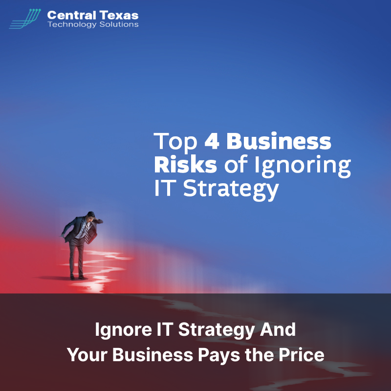 Ignore IT Strategy And Your Business Pays the Price