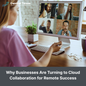 Why Businesses Are Turning to Cloud Collaboration for Remote Success