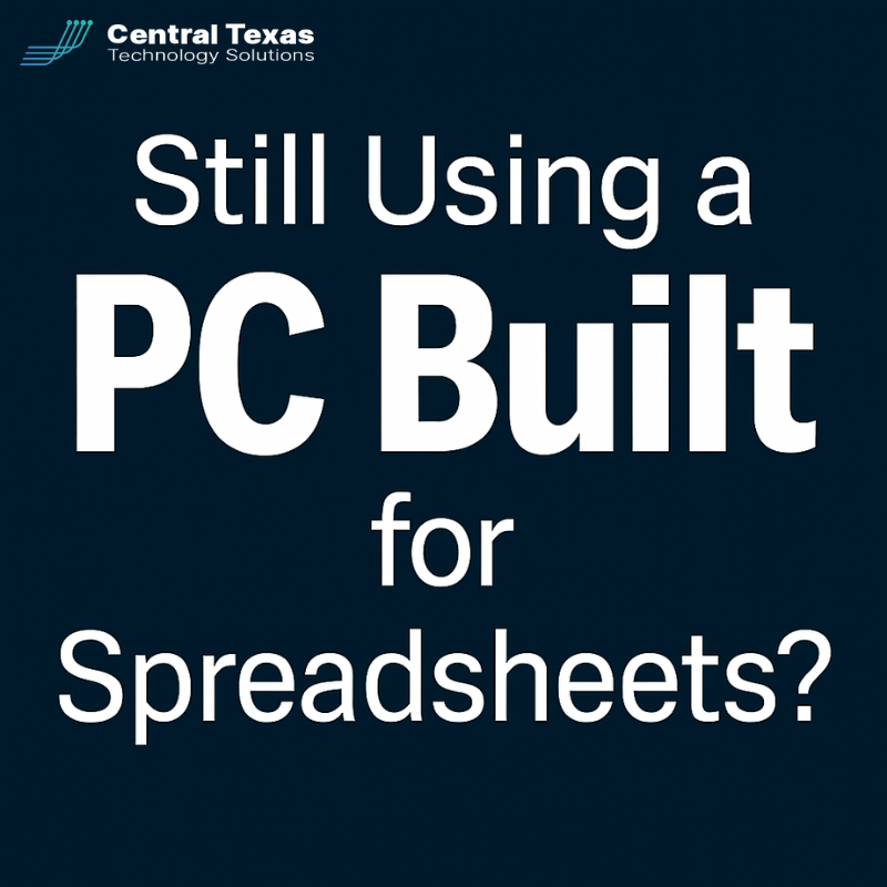 Still using a PC built for spreadsheets?