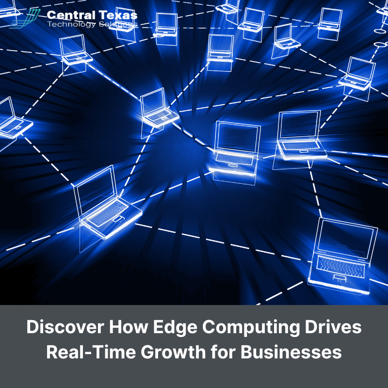 Discover How Edge Computing Drives Real-Time Growth for Businesses