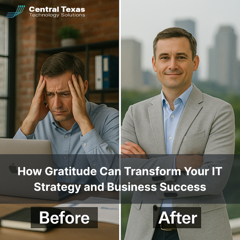 How Gratitude Can Transform Your IT Strategy and Business Success in Austin, TX