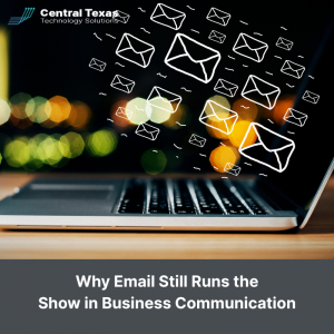 Why Email Still Runs the Show in Business Communication