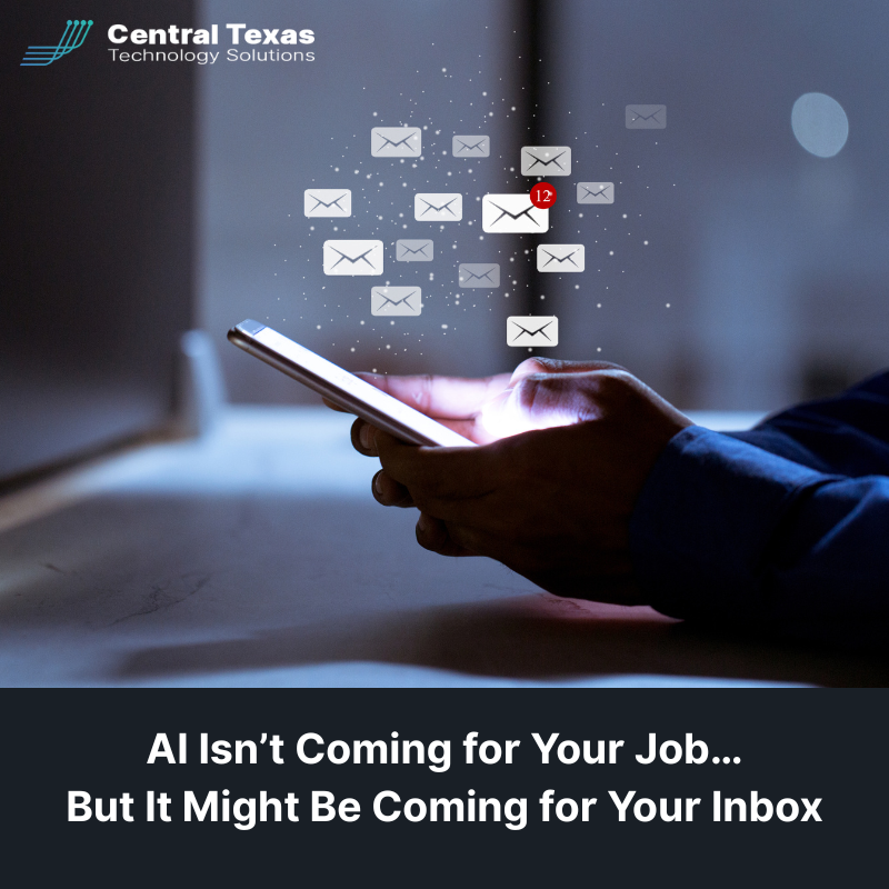 AI Isn’t Coming for Your Job… But It Might Be Coming for Your Inbox