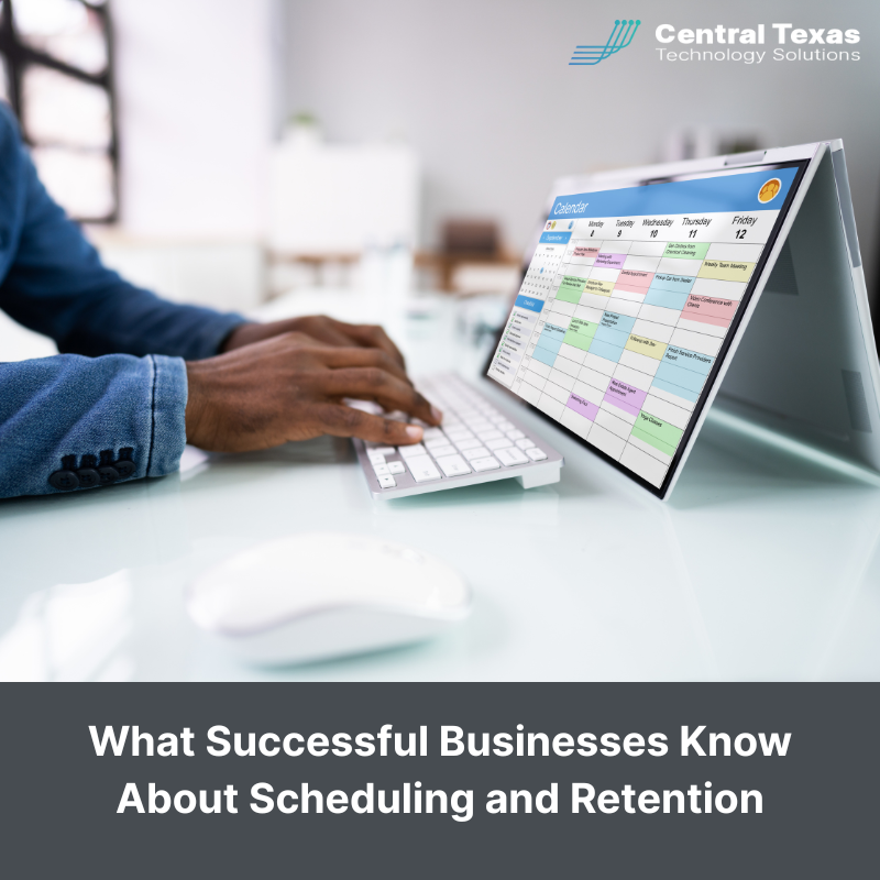What Successful Businesses Know About Scheduling and Retention
