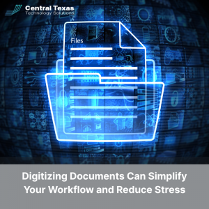 Digitizing Documents Can Simplify Your Workflow and Reduce Stress